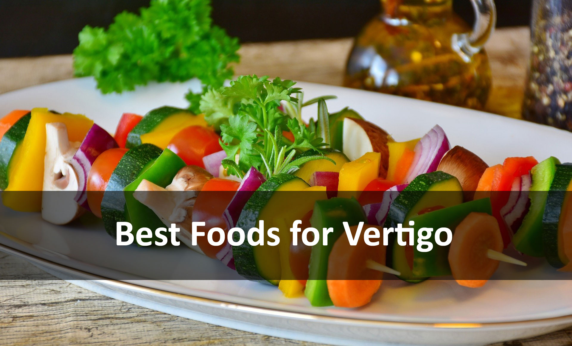 Best Foods for Vertigo